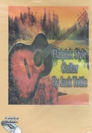 Flatpick Style Guitar Instructional DVD by Jack Tottle: Acoustic Guitar Basics